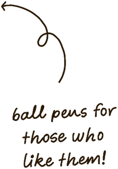 ball pens for those who like them!